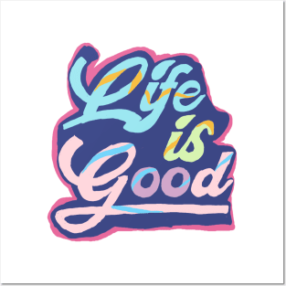 life is good Posters and Art